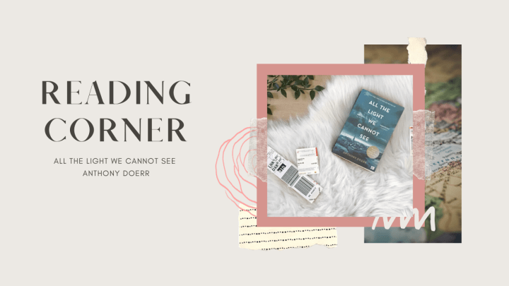 Reading Corner | All the Light We Cannot&nbsp;See