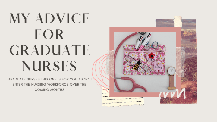 My Advice for Graduate&nbsp;Nurses